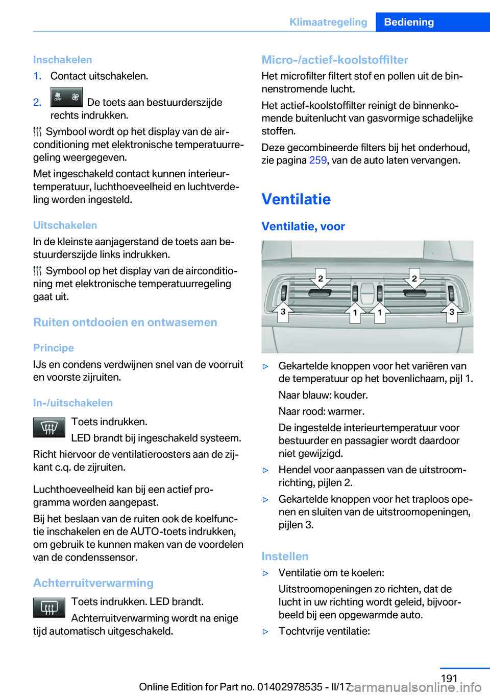 BMW X6 M 2017  Instructieboekjes (in Dutch) �I�n�s�c�h�a�k�e�l�e�n�1�.�C�o�n�t�a�c�t� �u�i�t�s�c�h�a�k�e�l�e�n�.�2�.� � �D�e� �t�o�e�t�s� �a�a�n� �b�e�s�t�u�u�r�d�e�r�s�z�i�j�d�e
�r�e�c�h�t�s� �i�n�d�r�u�k�k�e�n�.
� � �S�y�m�b�o�o�l� �w�o�r�d�t