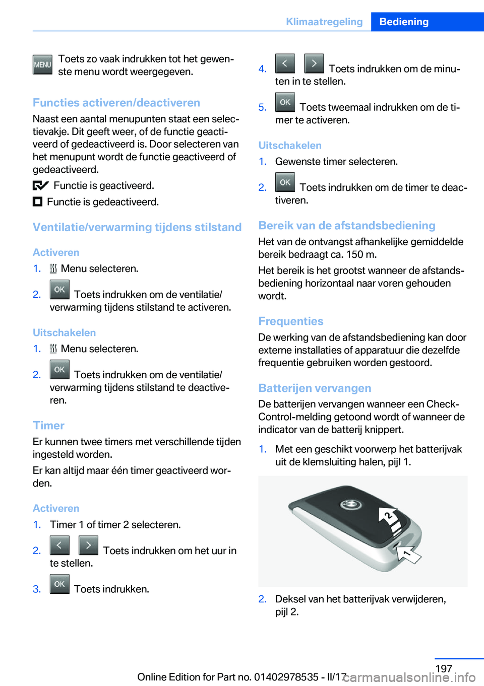 BMW X6 M 2017  Instructieboekjes (in Dutch) �T�o�e�t�s� �z�o� �v�a�a�k� �i�n�d�r�u�k�k�e�n� �t�o�t� �h�e�t� �g�e�w�e�nj
�s�t�e� �m�e�n�u� �w�o�r�d�t� �w�e�e�r�g�e�g�e�v�e�n�.
�F�u�n�c�t�i�e�s��a�c�t�i�v�e�r�e�n�/�d�e�a�c�t�i�v�e�r�e�n
�N�a�a�