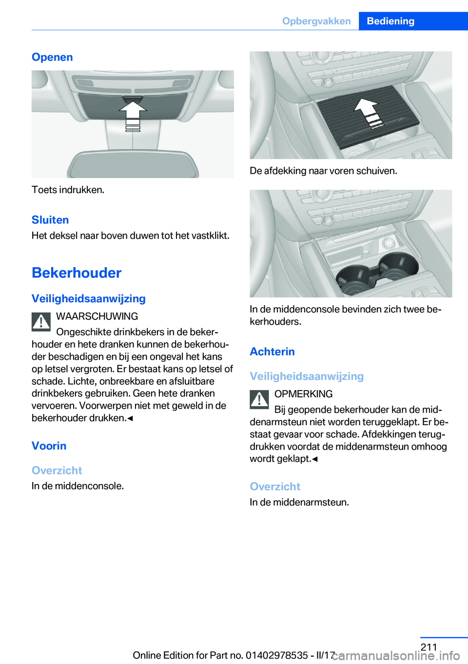 BMW X6 M 2017  Instructieboekjes (in Dutch) �O�p�e�n�e�n
�T�o�e�t�s� �i�n�d�r�u�k�k�e�n�.
�S�l�u�i�t�e�n �H�e�t� �d�e�k�s�e�l� �n�a�a�r� �b�o�v�e�n� �d�u�w�e�n� �t�o�t� �h�e�t� �v�a�s�t�k�l�i�k�t�.
�B�e�k�e�r�h�o�u�d�e�r �V�e�i�l�i�g�h�e�i�d�s�