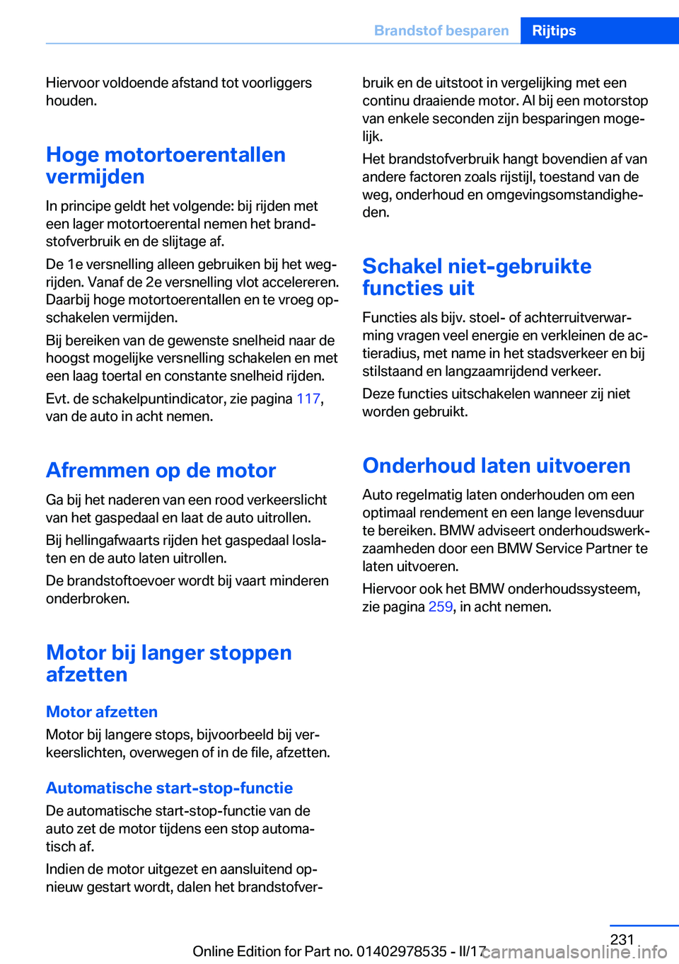 BMW X6 M 2017  Instructieboekjes (in Dutch) �H�i�e�r�v�o�o�r� �v�o�l�d�o�e�n�d�e� �a�f�s�t�a�n�d� �t�o�t� �v�o�o�r�l�i�g�g�e�r�s
�h�o�u�d�e�n�.
�H�o�g�e��m�o�t�o�r�t�o�e�r�e�n�t�a�l�l�e�n
�v�e�r�m�i�j�d�e�n
�I�n� �p�r�i�n�c�i�p�e� �g�e�l�d�t� 