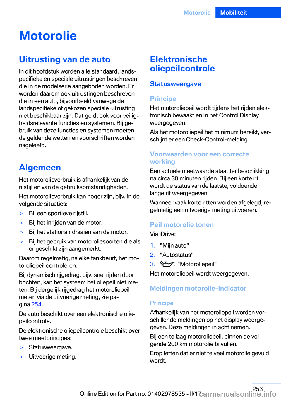 BMW X6 M 2017  Instructieboekjes (in Dutch) �M�o�t�o�r�o�l�i�e�U�i�t�r�u�s�t�i�n�g��v�a�n��d�e��a�u�t�o�I�n� �d�i�t� �h�o�o�f�d�s�t�u�k� �w�o�r�d�e�n� �a�l�l�e� �s�t�a�n�d�a�a�r�d�,� �l�a�n�d�sj
�p�e�c�i�f�i�e�k�e� �e�n� �s�p�e�c�i�a�l�e� �
