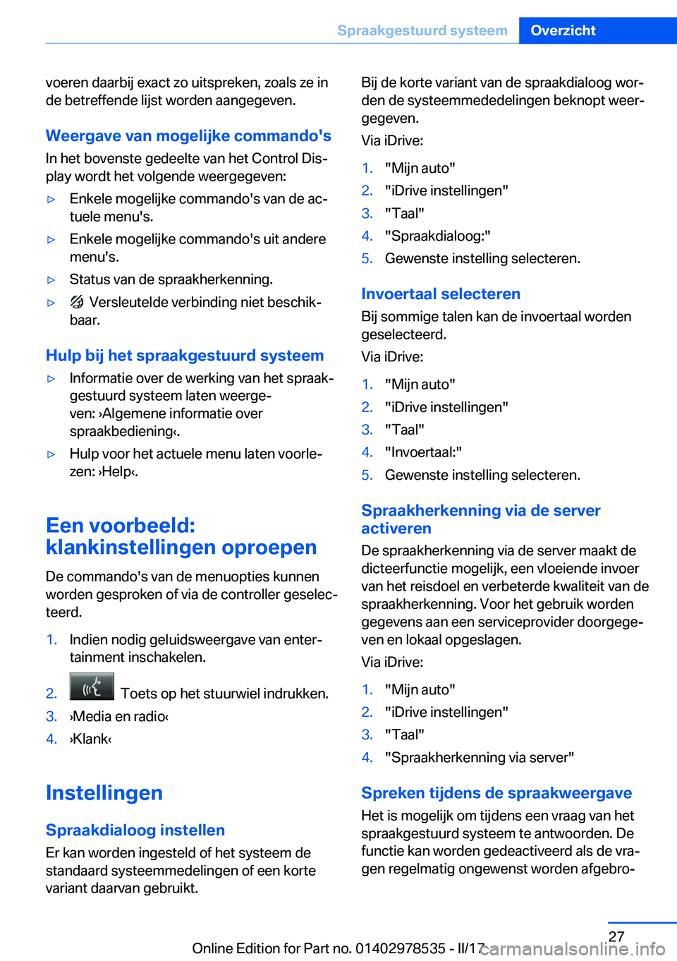 BMW X6 M 2017  Instructieboekjes (in Dutch) �v�o�e�r�e�n� �d�a�a�r�b�i�j� �e�x�a�c�t� �z�o� �u�i�t�s�p�r�e�k�e�n�,� �z�o�a�l�s� �z�e� �i�n
�d�e� �b�e�t�r�e�f�f�e�n�d�e� �l�i�j�s�t� �w�o�r�d�e�n� �a�a�n�g�e�g�e�v�e�n�.
�W�e�e�r�g�a�v�e��v�a�n�
