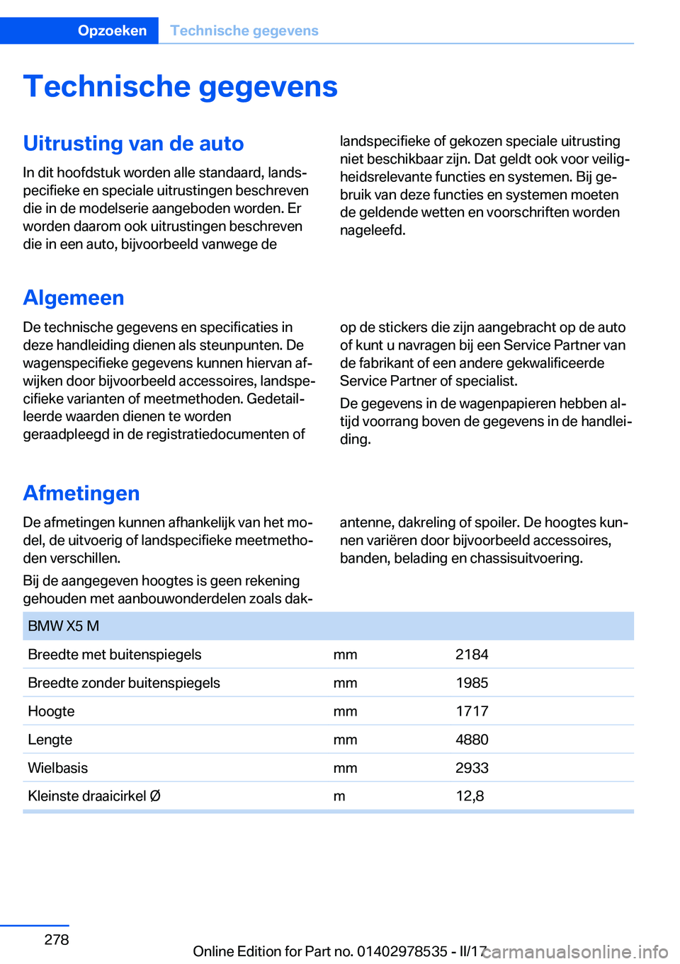 BMW X6 M 2017  Instructieboekjes (in Dutch) �T�e�c�h�n�i�s�c�h�e��g�e�g�e�v�e�n�s�U�i�t�r�u�s�t�i�n�g��v�a�n��d�e��a�u�t�o
�I�n� �d�i�t� �h�o�o�f�d�s�t�u�k� �w�o�r�d�e�n� �a�l�l�e� �s�t�a�n�d�a�a�r�d�,� �l�a�n�d�sj
�p�e�c�i�f�i�e�k�e� �e�n