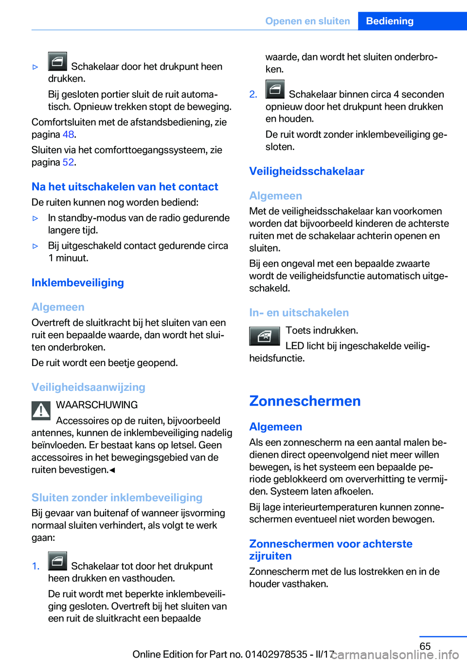 BMW X6 M 2017  Instructieboekjes (in Dutch) 'y� � �S�c�h�a�k�e�l�a�a�r� �d�o�o�r� �h�e�t� �d�r�u�k�p�u�n�t� �h�e�e�n
�d�r�u�k�k�e�n�.
�B�i�j� �g�e�s�l�o�t�e�n� �p�o�r�t�i�e�r� �s�l�u�i�t� �d�e� �r�u�i�t� �a�u�t�o�m�aj
�t�i�s�c�h�.� �O�p�n�