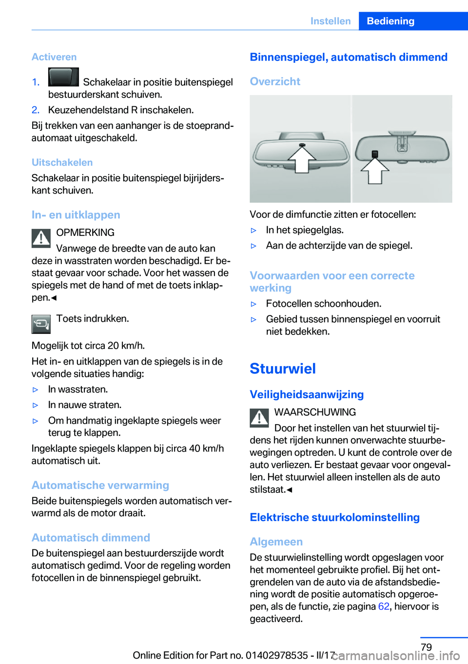 BMW X6 M 2017  Instructieboekjes (in Dutch) �A�c�t�i�v�e�r�e�n�1�.� � �S�c�h�a�k�e�l�a�a�r� �i�n� �p�o�s�i�t�i�e� �b�u�i�t�e�n�s�p�i�e�g�e�l
�b�e�s�t�u�u�r�d�e�r�s�k�a�n�t� �s�c�h�u�i�v�e�n�.�2�.�K�e�u�z�e�h�e�n�d�e�l�s�t�a�n�d� �R� �i�n�s�c�h�