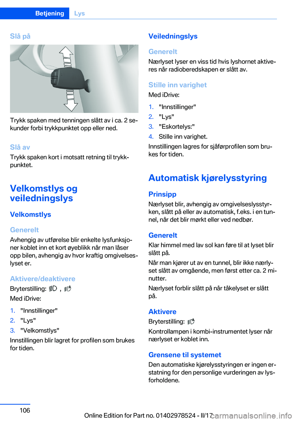BMW X6 M 2017  InstruksjonsbØker (in Norwegian) �S�l�å��p�å
�T�r�y�k�k� �s�p�a�k�e�n� �m�e�d� �t�e�n�n�i�n�g�e�n� �s�l�å�t�t� �a�v� �i� �c�a�.� �2� �s�ej
�k�u�n�d�e�r� �f�o�r�b�i� �t�r�y�k�k�p�u�n�k�t�e�t� �o�p�p� �e�l�l�e�r� �n�e�d�.
�S�l�å�