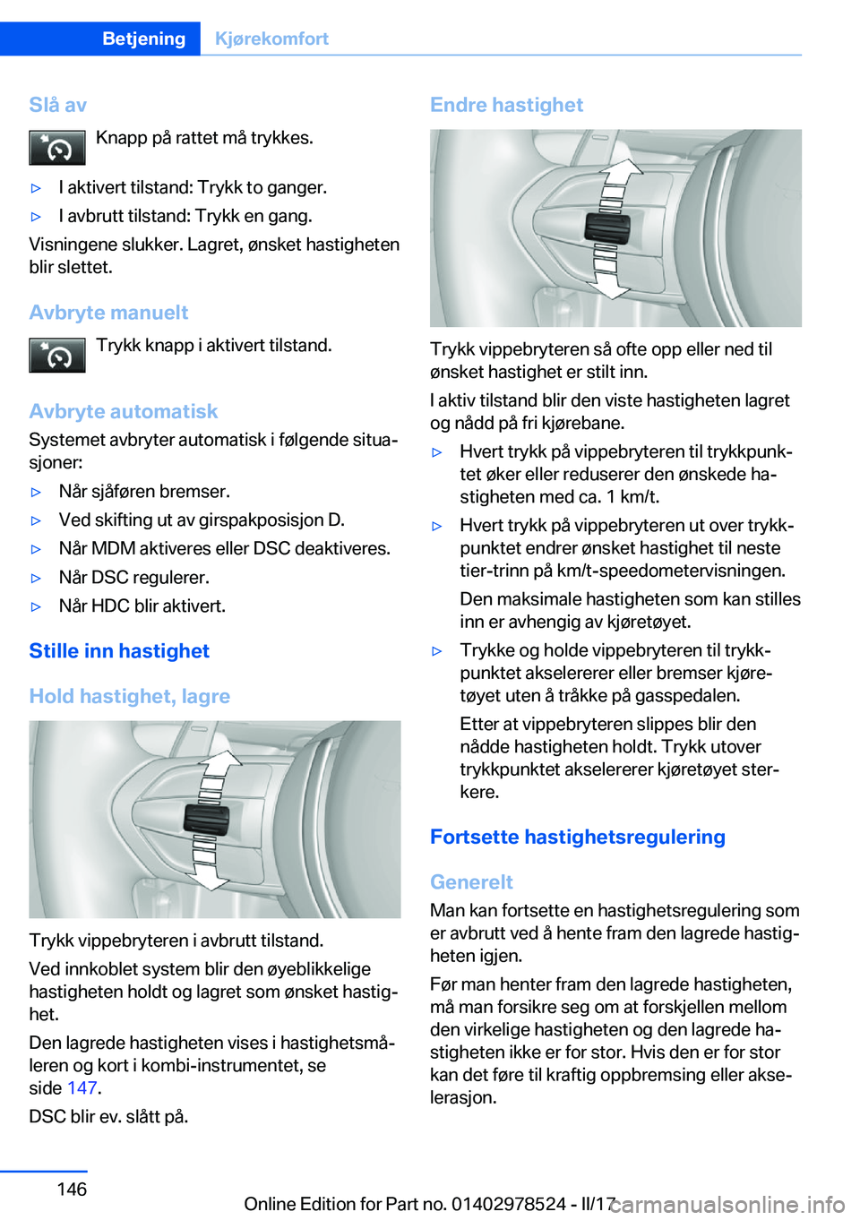 BMW X6 M 2017  InstruksjonsbØker (in Norwegian) �S�l�å��a�v�K�n�a�p�p� �p�å� �r�a�t�t�e�t� �m�å� �t�r�y�k�k�e�s�.'y�I� �a�k�t�i�v�e�r�t� �t�i�l�s�t�a�n�d�:� �T�r�y�k�k� �t�o� �g�a�n�g�e�r�.'y�I� �a�v�b�r�u�t�t� �t�i�l�s�t�a�n�d�:� �T�r�