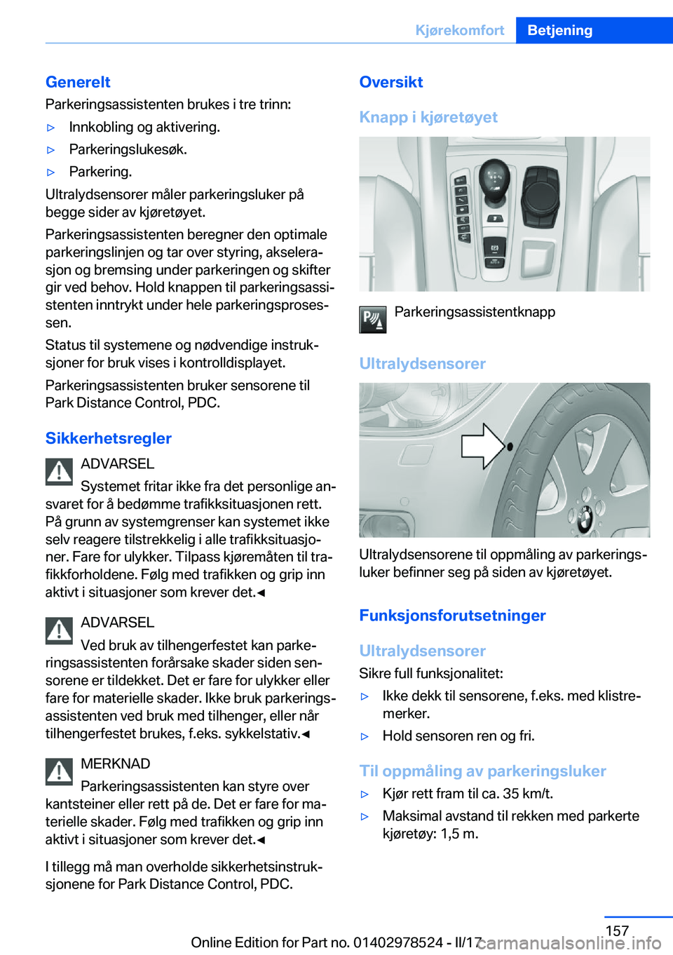 BMW X6 M 2017  InstruksjonsbØker (in Norwegian) �G�e�n�e�r�e�l�t�P�a�r�k�e�r�i�n�g�s�a�s�s�i�s�t�e�n�t�e�n� �b�r�u�k�e�s� �i� �t�r�e� �t�r�i�n�n�:'y�I�n�n�k�o�b�l�i�n�g� �o�g� �a�k�t�i�v�e�r�i�n�g�.'y�P�a�r�k�e�r�i�n�g�s�l�u�k�e�s�