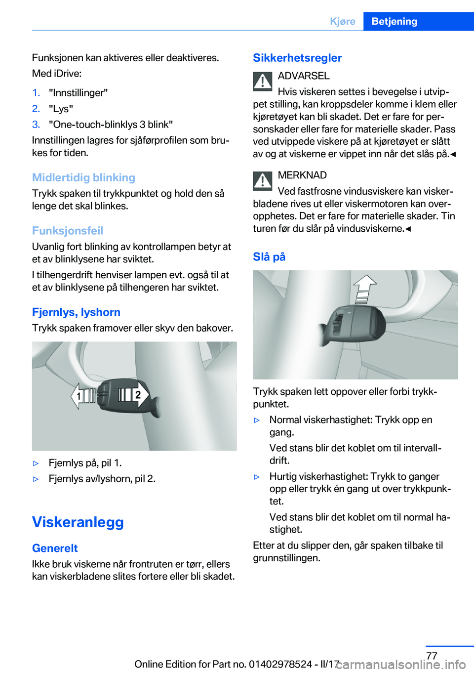 BMW X6 M 2017  InstruksjonsbØker (in Norwegian) �F�u�n�k�s�j�o�n�e�n� �k�a�n� �a�k�t�i�v�e�r�e�s� �e�l�l�e�r� �d�e�a�k�t�i�v�e�r�e�s�.�M�e�d� �i�D�r�i�v�e�:�1�.�"�I�n�n�s�t�i�l�l�i�n�g�e�r�"�2�.�"�L�y�s�"�3�.�"�O�n�e�-�t�o�u�c�h