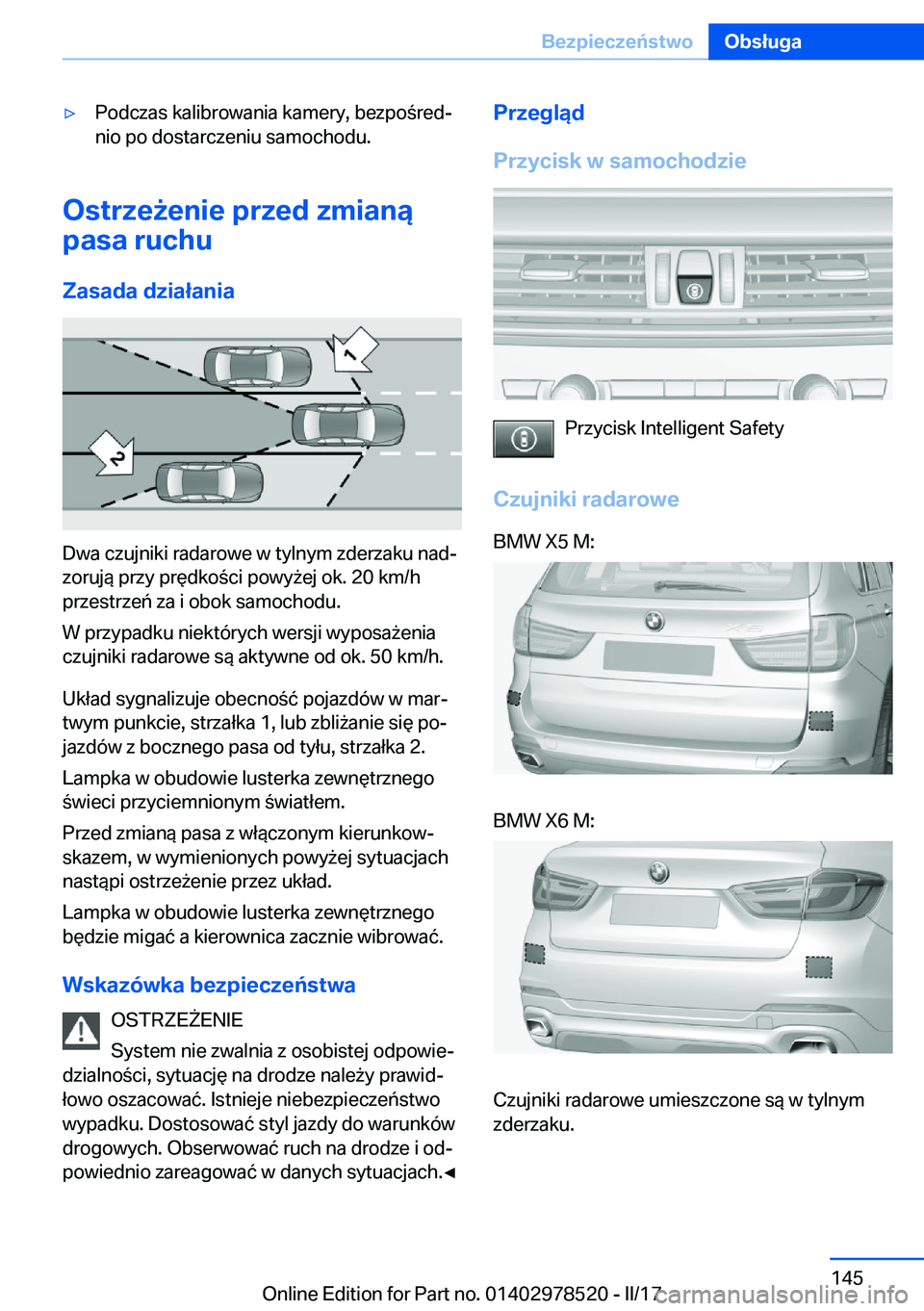 BMW X6 M 2017  Instrukcja obsługi (in Polish) 'y�P�o�d�c�z�a�s� �k�a�l�i�b�r�o�w�a�n�i�a� �k�a�m�e�r�y�,� �b�e�z�p�o �r�e�dj
�n�i�o� �p�o� �d�o�s�t�a�r�c�z�e�n�i�u� �s�a�m�o�c�h�o�d�u�.
�O�s�t�r�z�e9�e�n�i�e��p�r�z�e�d��z�m�i�a�n�