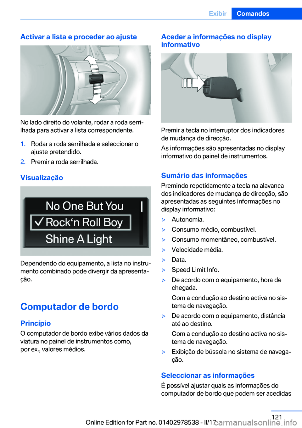 BMW X6 M 2017  Manual do condutor (in Portuguese) �A�c�t�i�v�a�r��a��l�i�s�t�a��e��p�r�o�c�e�d�e�r��a�o��a�j�u�s�t�e
�N�o� �l�a�d�o� �d�i�r�e�i�t�o� �d�o� �v�o�l�a�n�t�e�,� �r�o�d�a�r� �a� �r�o�d�a� �s�e�r�r�iª�l�h�a�d�a� �p�a�r�a� �a�c�t�i�v