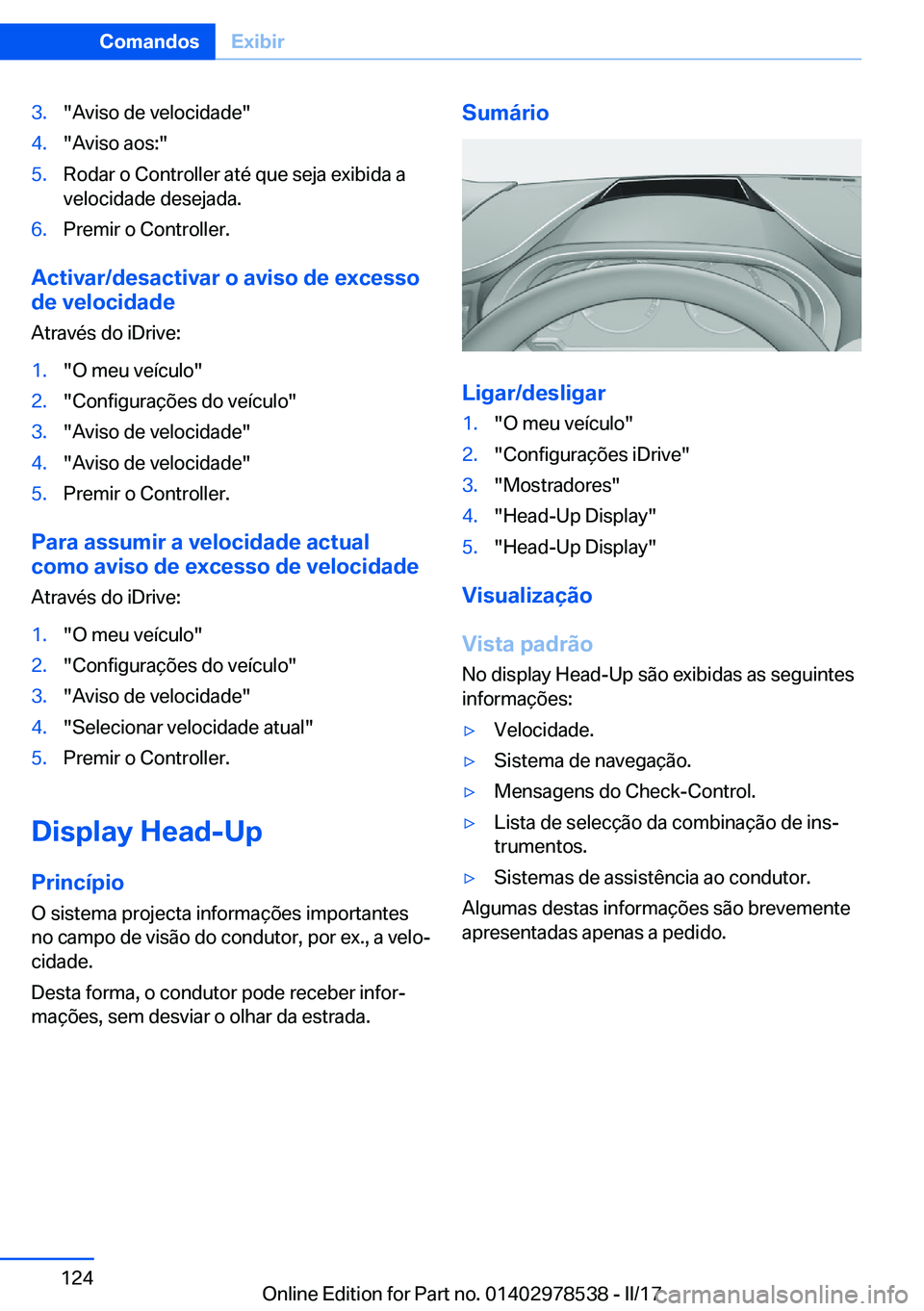 BMW X6 M 2017  Manual do condutor (in Portuguese) �3�.�"�A�v�i�s�o� �d�e� �v�e�l�o�c�i�d�a�d�e�"�4�.�"�A�v�i�s�o� �a�o�s�:�"�5�.�R�o�d�a�r� �o� �C�o�n�t�r�o�l�l�e�r� �a�t�é� �q�u�e� �s�e�j�a� �e�x�i�b�i�d�a� �a�v�e�l�o�c�i�d�a�d�e� �