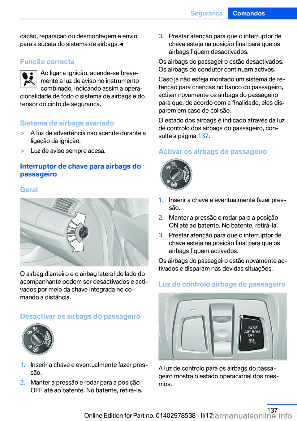 BMW X6 M 2017  Manual do condutor (in Portuguese) �c�a�ç�ã�o�,� �r�e�p�a�r�a�ç�ã�o� �o�u� �d�e�s�m�o�n�t�a�g�e�m� �e� �e�n�v�i�o�p�a�r�a� �a� �s�u�c�a�t�a� �d�o� �s�i�s�t�e�m�a� �d�e� �a�i�r�b�a�g�s�.'
