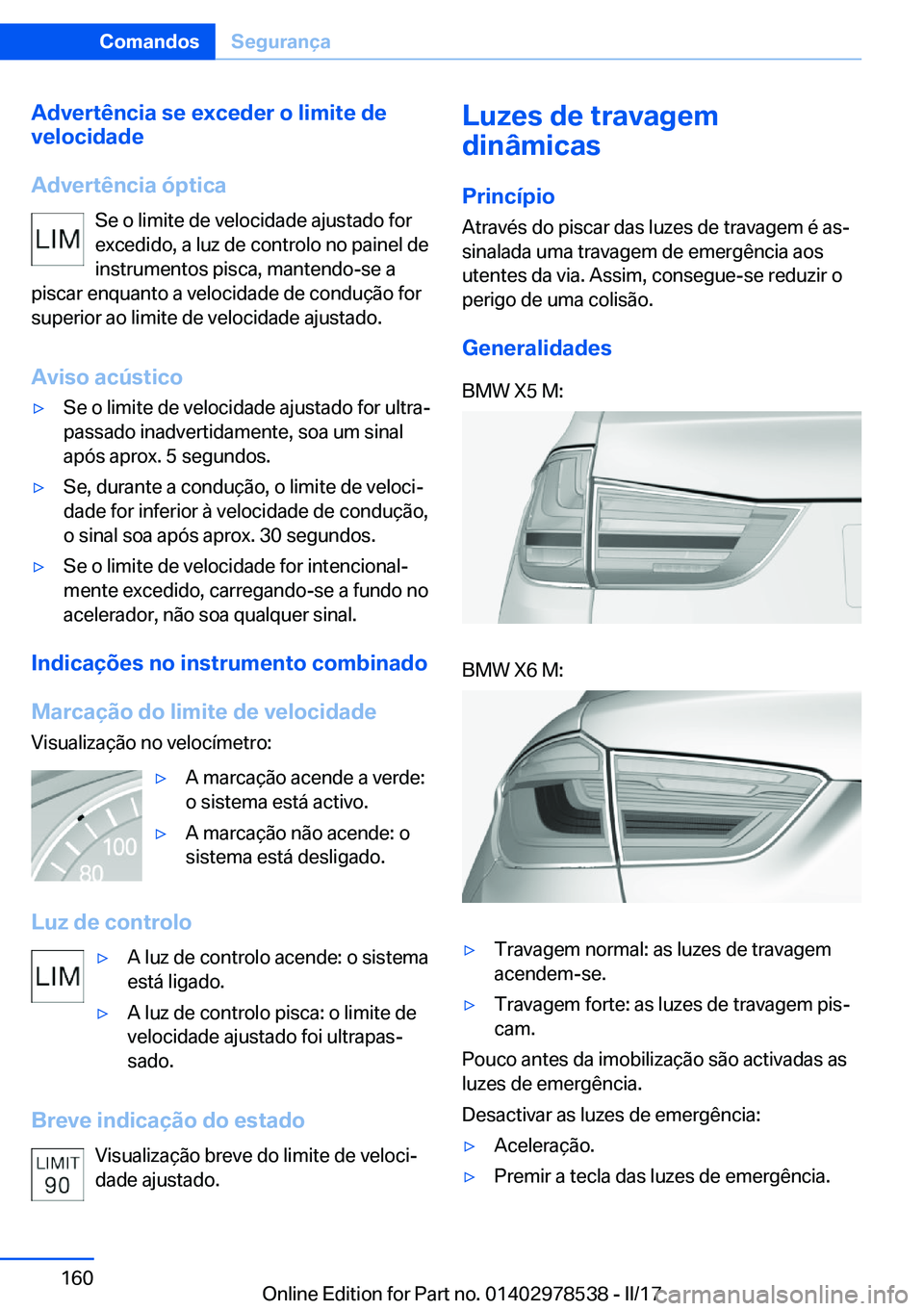 BMW X6 M 2017  Manual do condutor (in Portuguese) �A�d�v�e�r�t�ê�n�c�i�a��s�e��e�x�c�e�d�e�r��o��l�i�m�i�t�e��d�e
�v�e�l�o�c�i�d�a�d�e
�A�d�v�e�r�t�ê�n�c�i�a��