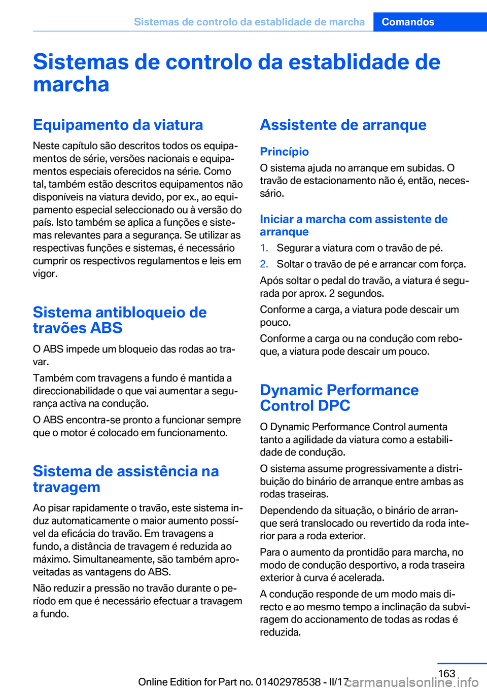BMW X6 M 2017  Manual do condutor (in Portuguese) �S�i�s�t�e�m�a�s��d�e��c�o�n�t�r�o�l�o��d�a��e�s�t�a�b�l�i�d�a�d�e��d�e�m�a�r�c�h�a�E�q�u�i�p�a�m�e�n�t�o��d�a��v�i�a�t�u�r�a
�N�e�s�t�e� �c�a�p�