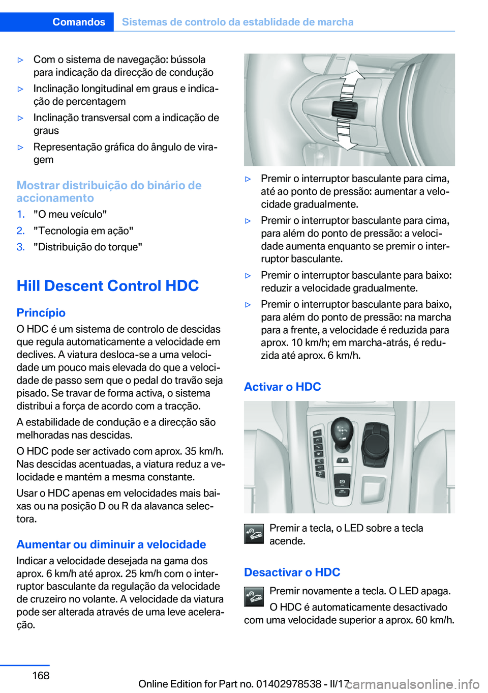 BMW X6 M 2017  Manual do condutor (in Portuguese) 'y�C�o�m� �o� �s�i�s�t�e�m�a� �d�e� �n�a�v�e�g�a�ç�ã�o�:� �b�