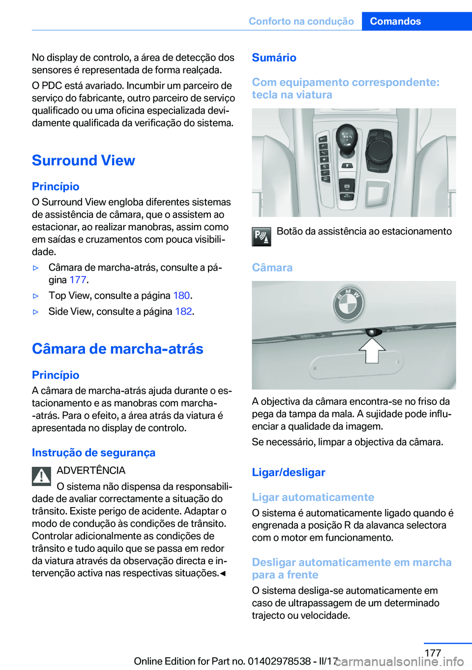 BMW X6 M 2017  Manual do condutor (in Portuguese) �N�o� �d�i�s�p�l�a�y� �d�e� �c�o�n�t�r�o�l�o�,� �a� �á�r�e�a� �d�e� �d�e�t�e�c�ç�ã�o� �d�o�s�s�e�n�s�o�r�e�s� �é� �r�e�p�r�e�s�e�n�t�a�d�a� �d�e� �f�o�r�m�a� �r�e�a�l�ç�a�d�a�.
�O� �P�D�C� �e�s�t
