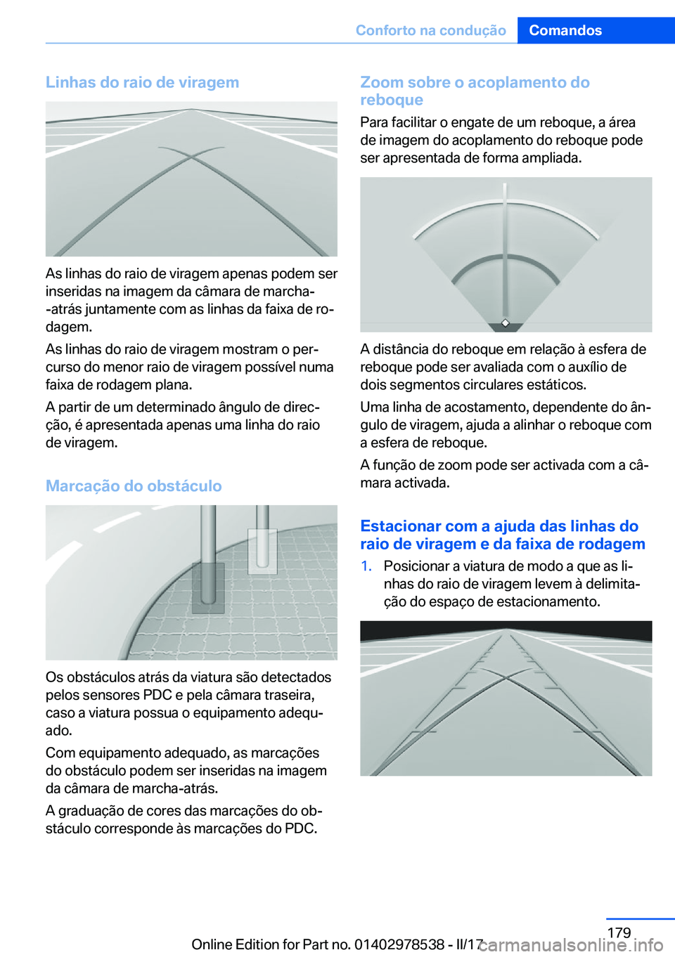 BMW X6 M 2017  Manual do condutor (in Portuguese) �L�i�n�h�a�s��d�o��r�a�i�o��d�e��v�i�r�a�g�e�m
�A�s� �l�i�n�h�a�s� �d�o� �r�a�i�o� �d�e� �v�i�r�a�g�e�m� �a�p�e�n�a�s� �p�o�d�e�m� �s�e�r
�i�n�s�e�r�i�d�a�s� �n�a� �i�m�a�g�e�m� �d�a� �c�â�m�a�r�