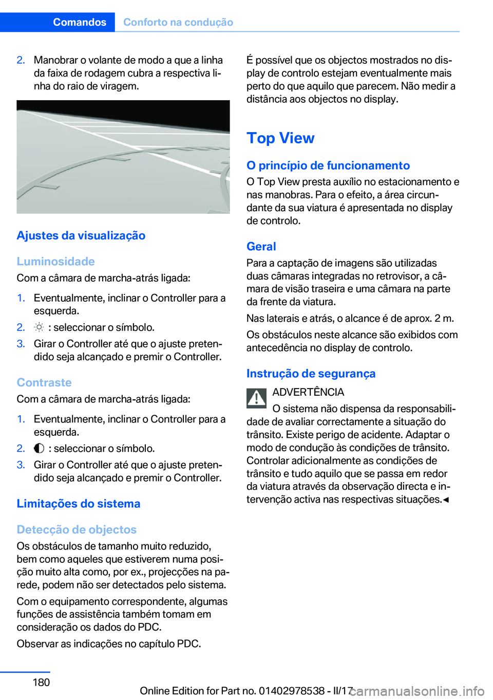 BMW X6 M 2017  Manual do condutor (in Portuguese) �2�.�M�a�n�o�b�r�a�r� �o� �v�o�l�a�n�t�e� �d�e� �m�o�d�o� �a� �q�u�e� �a� �l�i�n�h�a
�d�a� �f�a�i�x�a� �d�e� �r�o�d�a�g�e�m� �c�u�b�r�a� �a� �r�e�s�p�e�c�t�i�v�a� �l�iª �n�h�a� �d�o� �r�a�i�o� �d�e�