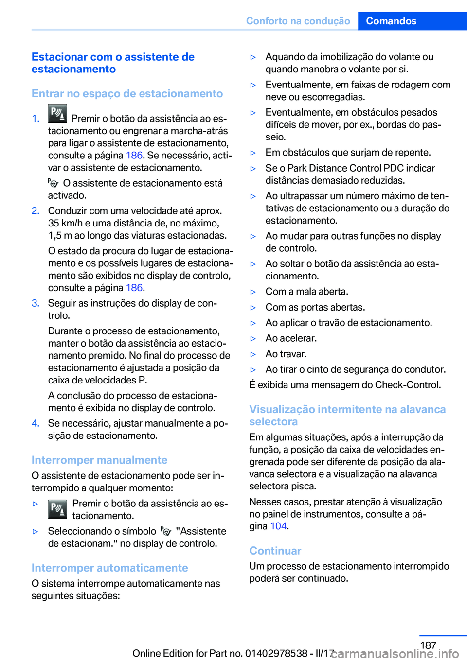 BMW X6 M 2017  Manual do condutor (in Portuguese) �E�s�t�a�c�i�o�n�a�r��c�o�m��o��a�s�s�i�s�t�e�n�t�e��d�e
�e�s�t�a�c�i�o�n�a�m�e�n�t�o
�E�n�t�r�a�r��n�o��e�s�p�a�