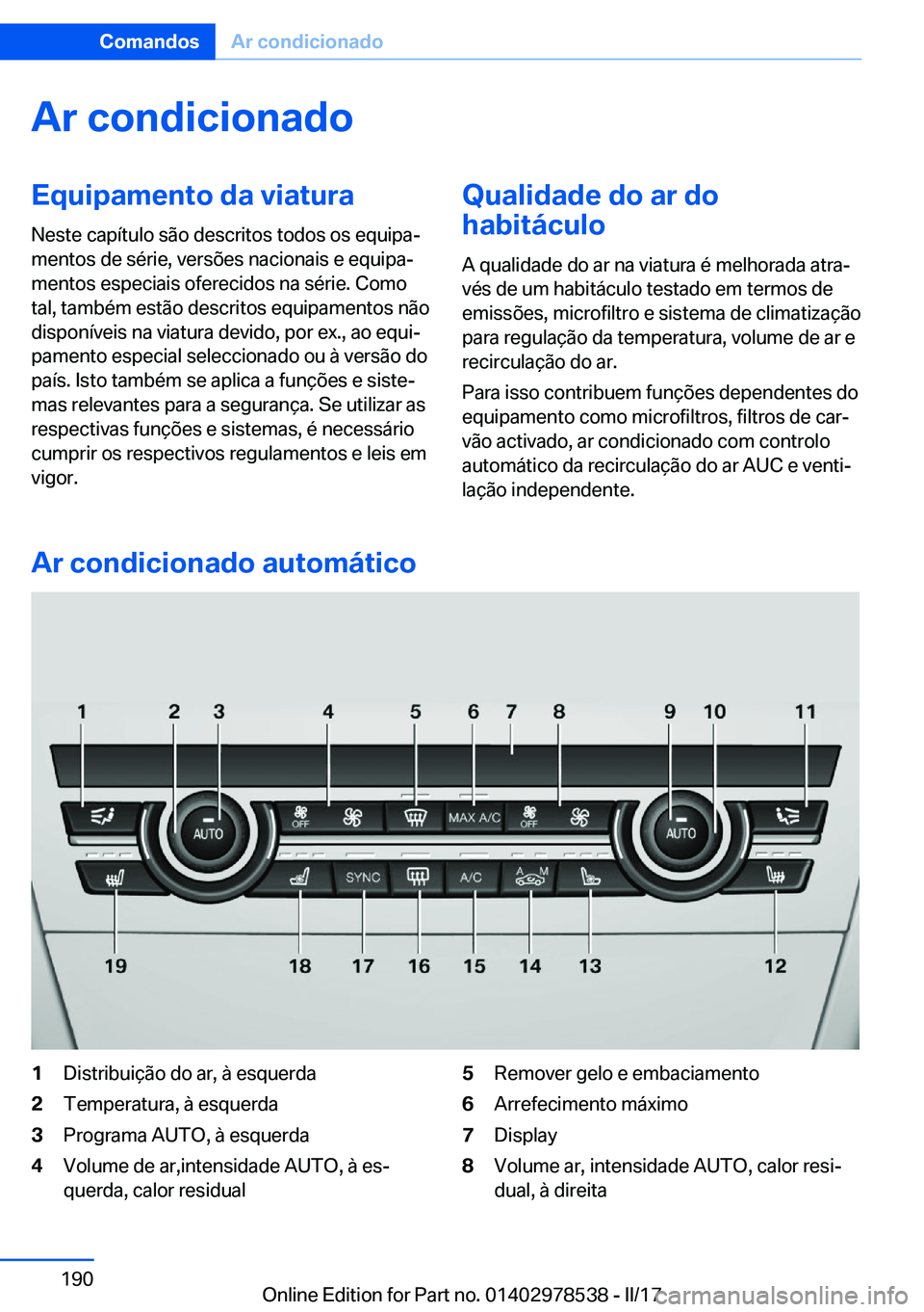 BMW X6 M 2017  Manual do condutor (in Portuguese) �A�r��c�o�n�d�i�c�i�o�n�a�d�o�E�q�u�i�p�a�m�e�n�t�o��d�a��v�i�a�t�u�r�a
�N�e�s�t�e� �c�a�p�