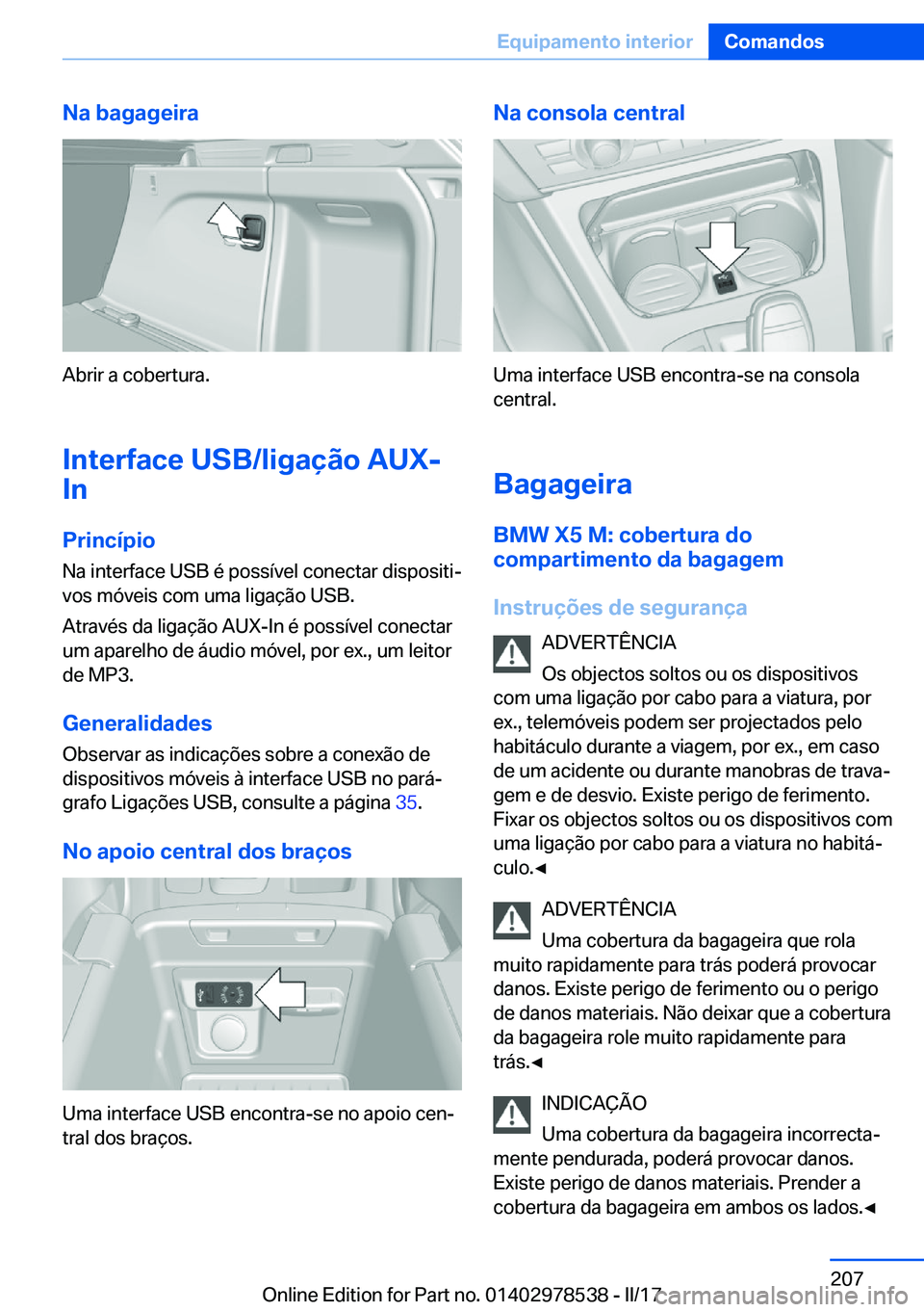 BMW X6 M 2017  Manual do condutor (in Portuguese) �N�a��b�a�g�a�g�e�i�r�a
�A�b�r�i�r� �a� �c�o�b�e�r�t�u�r�a�.�I�n�t�e�r�f�a�c�e��U�S�B�/�l�i�g�a�