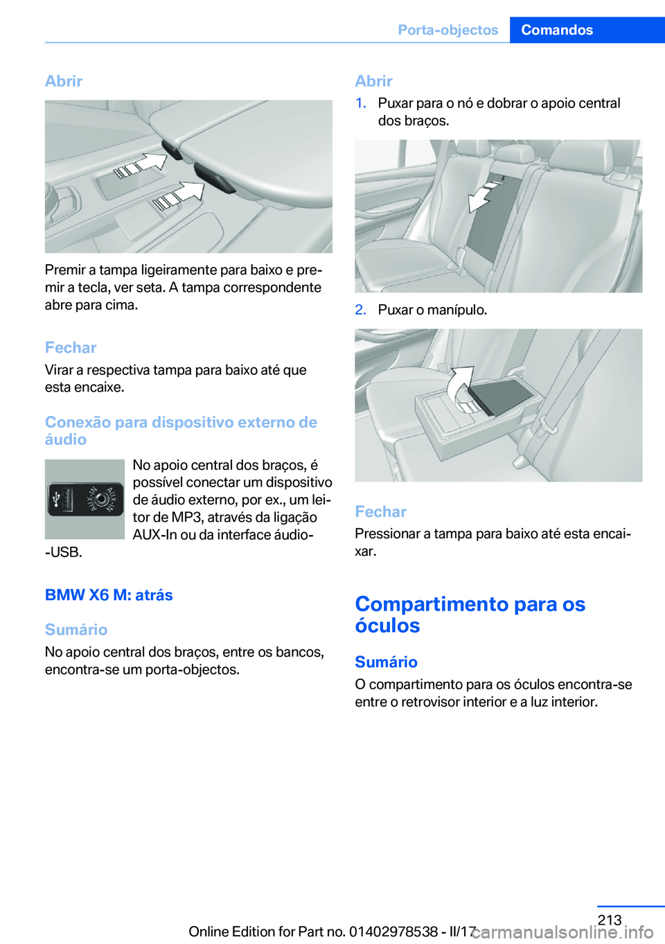 BMW X6 M 2017  Manual do condutor (in Portuguese) �A�b�r�i�r
�P�r�e�m�i�r� �a� �t�a�m�p�a� �l�i�g�e�i�r�a�m�e�n�t�e� �p�a�r�a� �b�a�i�x�o� �e� �p�r�eª
�m�i�r� �a� �t�e�c�l�a�,� �v�e�r� �s�e�t�a�.� �A� �t�a�m�p�a� �c�o�r�r�e�s�p�o�n�d�e�n�t�e
�a�b�r