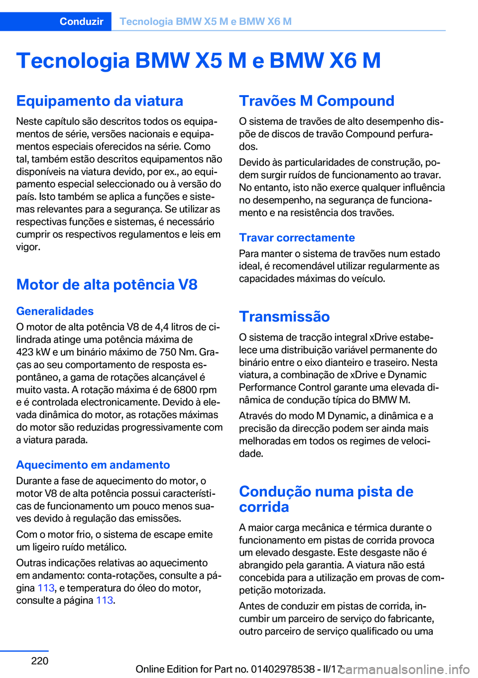 BMW X6 M 2017  Manual do condutor (in Portuguese) �T�e�c�n�o�l�o�g�i�a��B�M�W��X�5��M��e��B�M�W��X�6��M�E�q�u�i�p�a�m�e�n�t�o��d�a��v�i�a�t�u�r�a�N�e�s�t�e� �c�a�p�