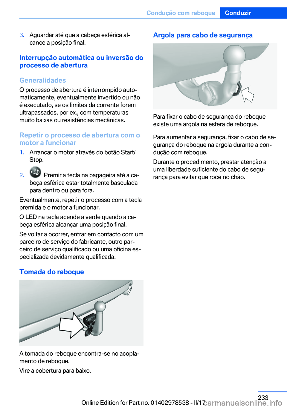 BMW X6 M 2017  Manual do condutor (in Portuguese) �3�.�A�g�u�a�r�d�a�r� �a�t�é� �q�u�e� �a� �c�a�b�e�ç�a� �e�s�f�é�r�i�c�a� �a�lª
�c�a�n�c�e� �a� �p�o�s�i�ç�ã�o� �f�i�n�a�l�.
�I�n�t�e�r�r�u�p�