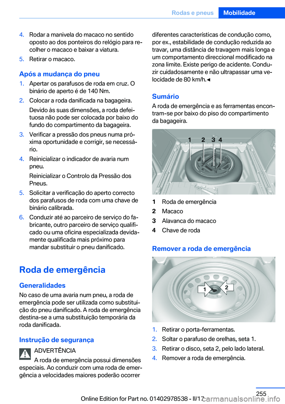 BMW X6 M 2017  Manual do condutor (in Portuguese) �4�.�R�o�d�a�r� �a� �m�a�n�i�v�e�l�a� �d�o� �m�a�c�a�c�o� �n�o� �s�e�n�t�i�d�o
�o�p�o�s�t�o� �a�o� �d�o�s� �p�o�n�t�e�i�r�o�s� �d�o� �r�e�l�ó�g�i�o� �p�a�r�a� �r�eª
�c�o�l�h�e�r� �o� �m�a�c�a�c�o� 