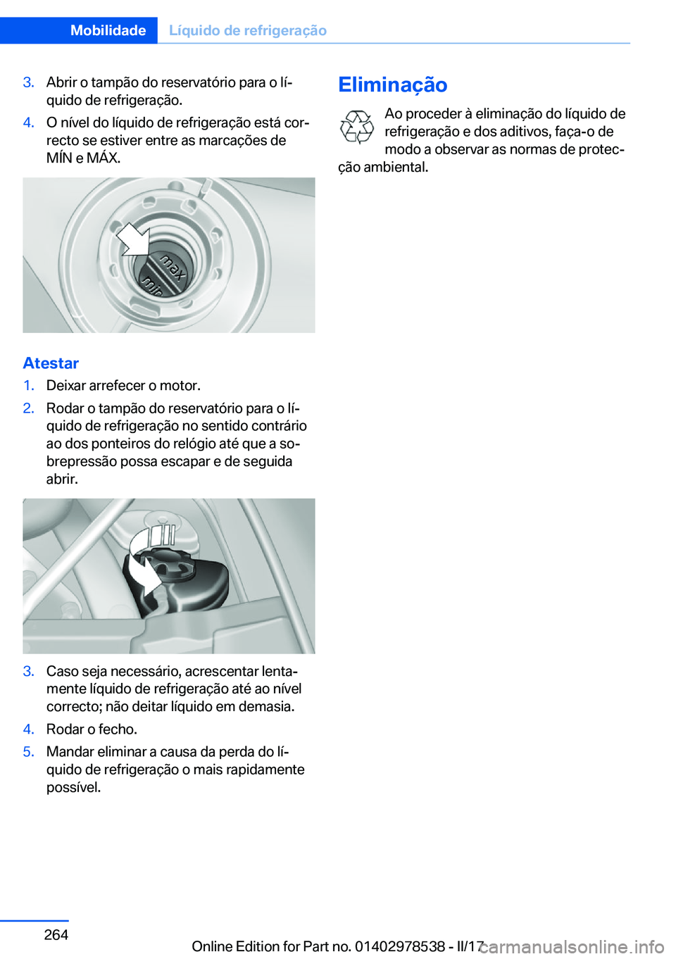 BMW X6 M 2017  Manual do condutor (in Portuguese) �3�.�A�b�r�i�r� �o� �t�a�m�p�ã�o� �d�o� �r�e�s�e�r�v�a�t�ó�r�i�o� �p�a�r�a� �o� �l�