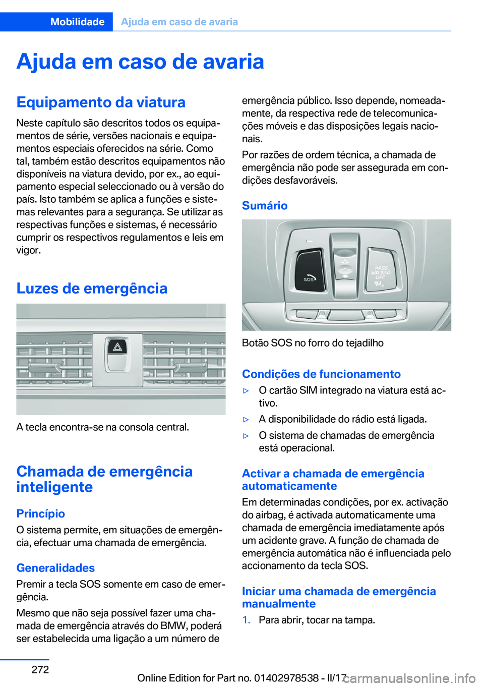 BMW X6 M 2017  Manual do condutor (in Portuguese) �A�j�u�d�a��e�m��c�a�s�o��d�e��a�v�a�r�i�a�E�q�u�i�p�a�m�e�n�t�o��d�a��v�i�a�t�u�r�a�N�e�s�t�e� �c�a�p�
