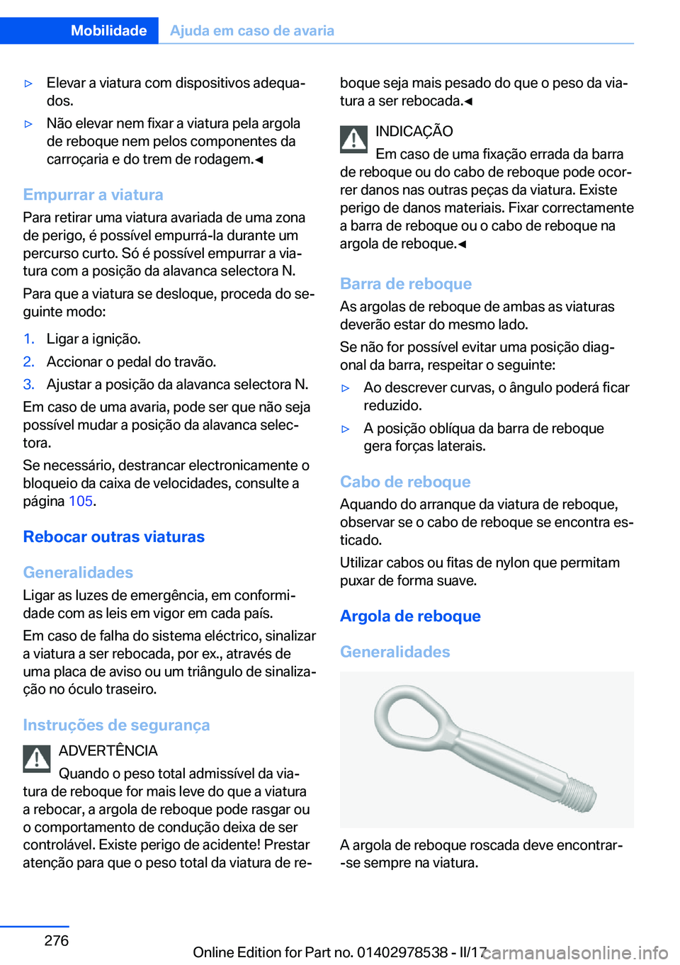BMW X6 M 2017  Manual do condutor (in Portuguese) 'y�E�l�e�v�a�r� �a� �v�i�a�t�u�r�a� �c�o�m� �d�i�s�p�o�s�i�t�i�v�o�s� �a�d�e�q�u�aª
�d�o�s�.'y�N�ã�o� �e�l�e�v�a�r� �n�e�m� �f�i�x�a�r� �a� �v�i�a�t�u�r�a� �p�e�l�a� �a�r�g�o�l�a �d�e� �r�e