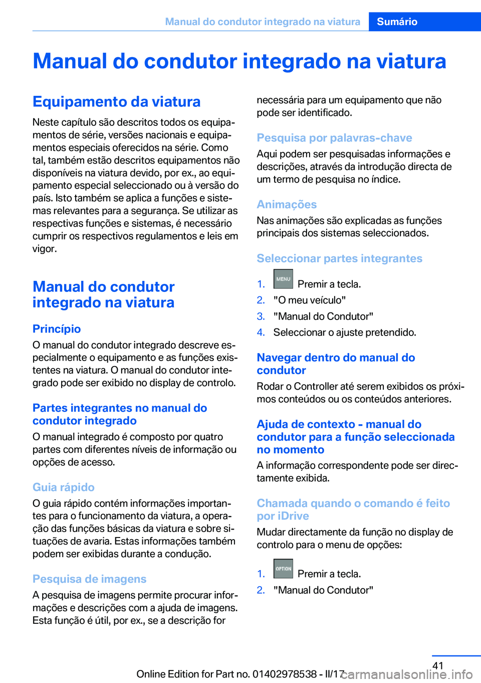 BMW X6 M 2017  Manual do condutor (in Portuguese) �M�a�n�u�a�l��d�o��c�o�n�d�u�t�o�r��i�n�t�e�g�r�a�d�o��n�a��v�i�a�t�u�r�a�E�q�u�i�p�a�m�e�n�t�o��d�a��v�i�a�t�u�r�a
�N�e�s�t�e� �c�a�p�