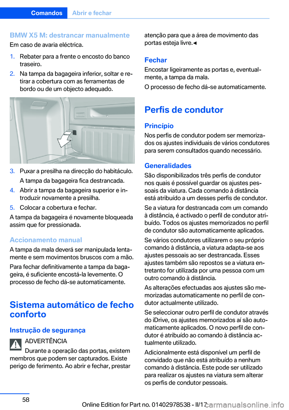 BMW X6 M 2017  Manual do condutor (in Portuguese) �B�M�W��X�5��M�:��d�e�s�t�r�a�n�c�a�r��m�a�n�u�a�l�m�e�n�t�e�E�m� �c�a�s�o� �d�e� �a�v�a�r�i�a� �e�l�é�c�t�r�i�c�a�.�1�.�R�e�b�a�t�e�r� �p�a�r�a� �a� �f�r�e�n�t�e� �o� �e�n�c�o�s�t�o� �d�o� �b�a�