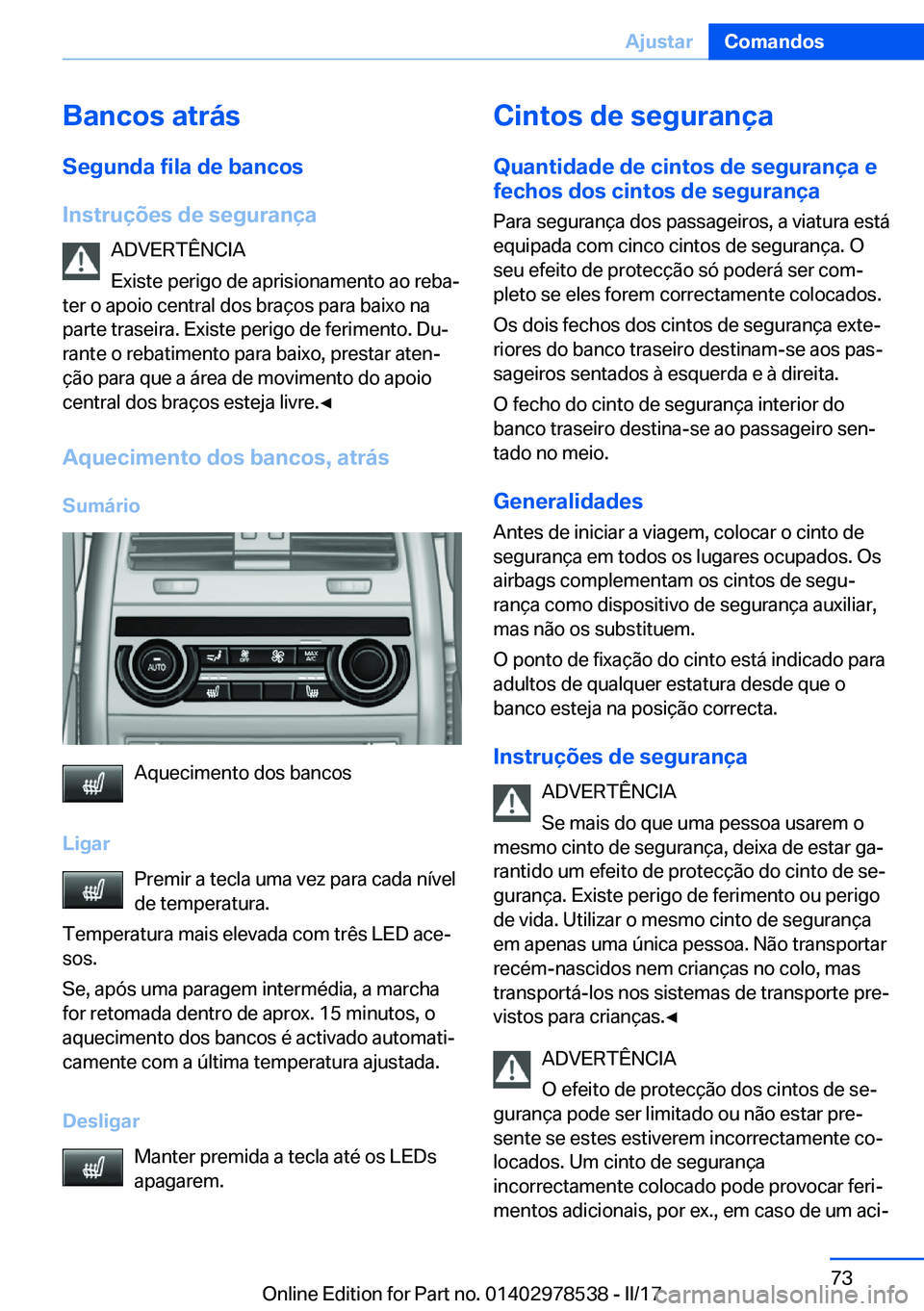 BMW X6 M 2017  Manual do condutor (in Portuguese) �B�a�n�c�o�s��a�t�r�á�s�S�e�g�u�n�d�a��f�i�l�a��d�e��b�a�n�c�o�s
�I�n�s�t�r�u�