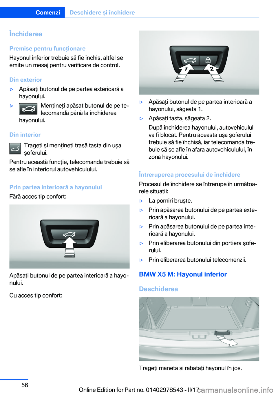 BMW X6 M 2017  Ghiduri De Utilizare (in Romanian) �Î�n�c�h�i�d�e�r�e�a
�P�r�e�m�i�s�e��p�e�n�t�r�u��f�u�n�c�i�o�n�a�r�e
�H�a�y�o�n�u�l� �i�n�f�e�r�i�o�r� �t�r�e�b�u�i�e� �s�