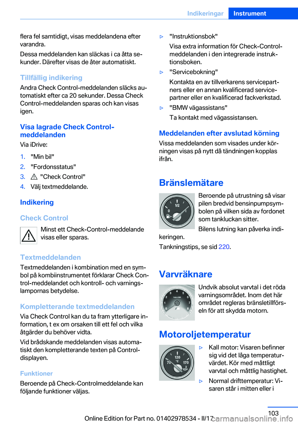 BMW X6 M 2017  InstruktionsbÖcker (in Swedish) �f�l�e�r�a� �f�e�l� �s�a�m�t�i�d�i�g�t�,� �v�i�s�a�s� �m�e�d�d�e�l�a�n�d�e�n�a� �e�f�t�e�r
�v�a�r�a�n�d�r�a�.
�D�e�s�s�a� �m�e�d�d�e�l�a�n�d�e�n� �k�a�n� �s�l�ä�c�k�a�s� �i� �c�a� �å�t�t�a� �s�ej �