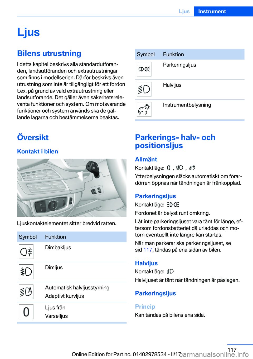 BMW X6 M 2017  InstruktionsbÖcker (in Swedish) �L�j�u�s�B�i�l�e�n�s��u�t�r�u�s�t�n�i�n�g�I� �d�e�t�t�a� �k�a�p�i�t�e�l� �b�e�s�k�r�i�v�s� �a�l�l�a� �s�t�a�n�d�a�r�d�u�t�f�ö�r�a�nj�d�e�n�,� �l�a�n�d�s�u�t�f�ö�r�a�n�d�e�n� �o�c�h� �e�x�t�r�a�u�t