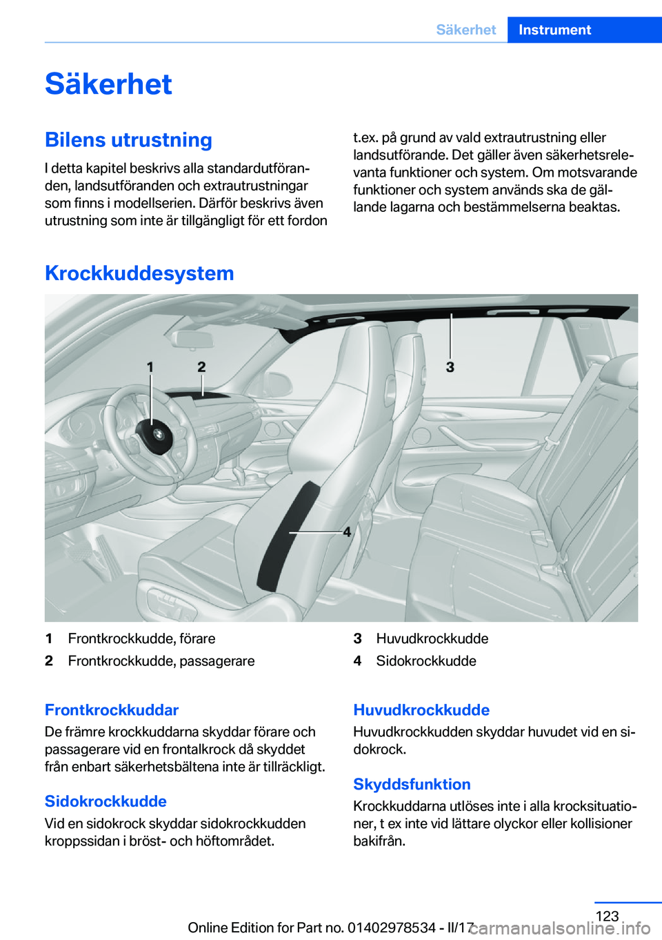 BMW X6 M 2017  InstruktionsbÖcker (in Swedish) �S�ä�k�e�r�h�e�t�B�i�l�e�n�s��u�t�r�u�s�t�n�i�n�g
�I� �d�e�t�t�a� �k�a�p�i�t�e�l� �b�e�s�k�r�i�v�s� �a�l�l�a� �s�t�a�n�d�a�r�d�u�t�f�ö�r�a�nj �d�e�n�,� �l�a�n�d�s�u�t�f�ö�r�a�n�d�e�n� �o�c�h� �e�