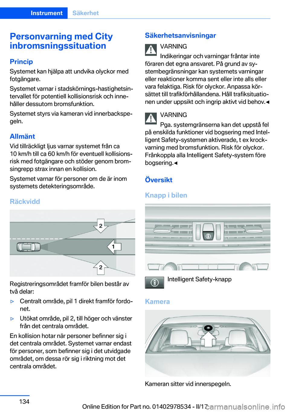 BMW X6 M 2017  InstruktionsbÖcker (in Swedish) �P�e�r�s�o�n�v�a�r�n�i�n�g��m�e�d��C�i�t�y
�i�n�b�r�o�m�s�n�i�n�g�s�s�i�t�u�a�t�i�o�n
�P�r�i�n�c�i�p
�S�y�s�t�e�m�e�t� �k�a�n� �h�j�ä�l�p�a� �a�t�t� �u�n�d�v�i�k�a� �o�l�y�c�k�o�r� �m�e�d
�f�o�t�g�