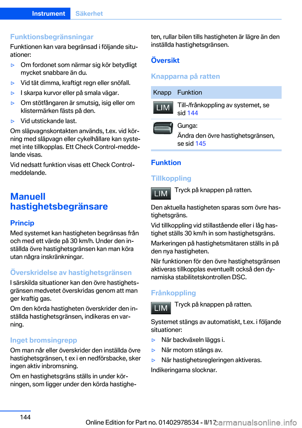 BMW X6 M 2017  InstruktionsbÖcker (in Swedish) �F�u�n�k�t�i�o�n�s�b�e�g�r�ä�n�s�n�i�n�g�a�r�F�u�n�k�t�i�o�n�e�n� �k�a�n� �v�a�r�a� �b�e�g�r�ä�n�s�a�d� �i� �f�ö�l�j�a�n�d�e� �s�i�t�uj
�a�t�i�o�n�e�r�:'y�O�m� �f�o�r�d�o�n�e�t� �s�o�m� �n�ä�