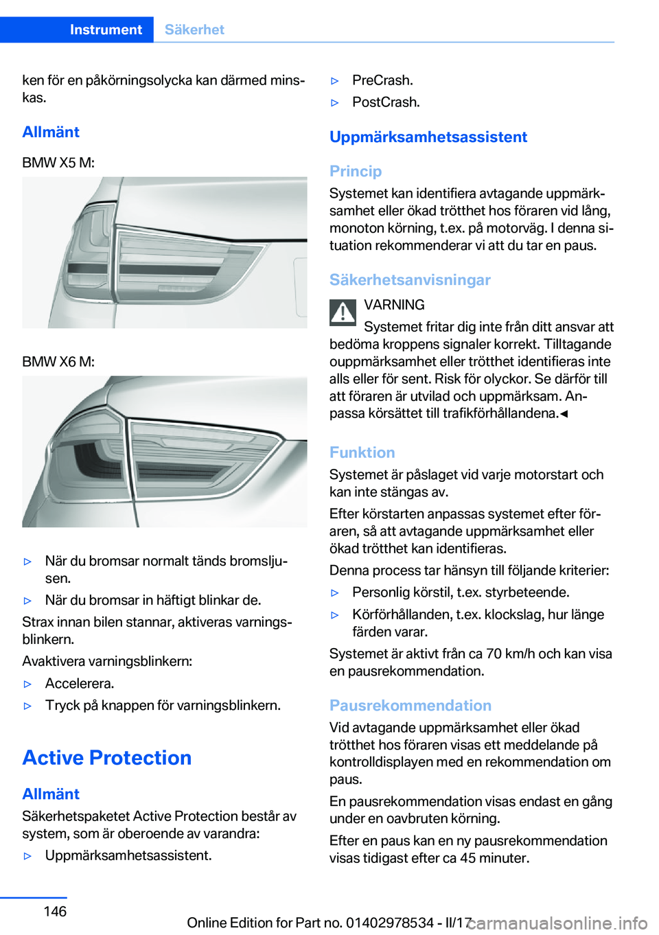 BMW X6 M 2017  InstruktionsbÖcker (in Swedish) �k�e�n� �f�ö�r� �e�n� �p�å�k�ö�r�n�i�n�g�s�o�l�y�c�k�a� �k�a�n� �d�ä�r�m�e�d� �m�i�n�sj
�k�a�s�.
�A�l�l�m�ä�n�t�B�M�W� �X�5� �M�:�B�M�W� �X�6� �M�:'y�N�ä�r� �d�u� �b�r�o�m�s�a�r� �n�o�r�m�a