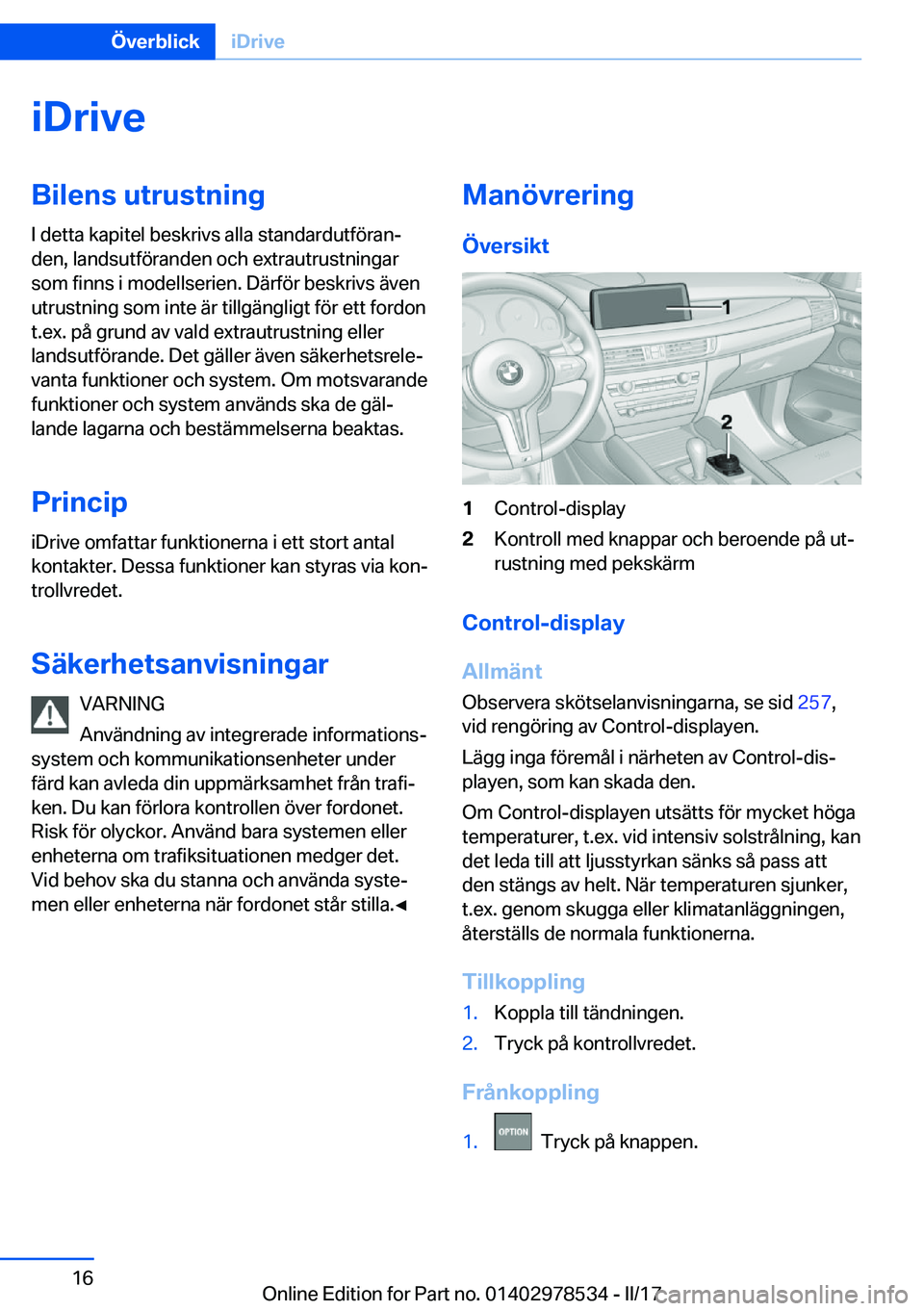 BMW X6 M 2017  InstruktionsbÖcker (in Swedish) �i�D�r�i�v�e�B�i�l�e�n�s��u�t�r�u�s�t�n�i�n�g
�I� �d�e�t�t�a� �k�a�p�i�t�e�l� �b�e�s�k�r�i�v�s� �a�l�l�a� �s�t�a�n�d�a�r�d�u�t�f�ö�r�a�nj �d�e�n�,� �l�a�n�d�s�u�t�f�ö�r�a�n�d�e�n� �o�c�h� �e�x�t�r