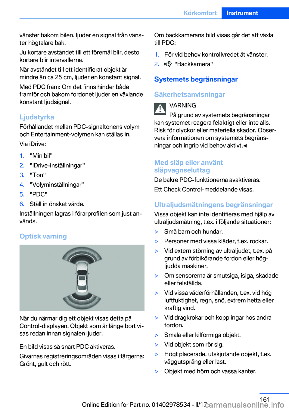 BMW X6 M 2017  InstruktionsbÖcker (in Swedish) �v�ä�n�s�t�e�r� �b�a�k�o�m� �b�i�l�e�n�,� �l�j�u�d�e�r� �e�n� �s�i�g�n�a�l� �f�r�å�n� �v�ä�n�sj�t�e�r� �h�ö�g�t�a�l�a�r�e� �b�a�k�.
�J�u� �k�o�r�t�a�r�e� �a�v�s�t�å�n�d�e�t� �t�i�l�l� �e�t�t� �f