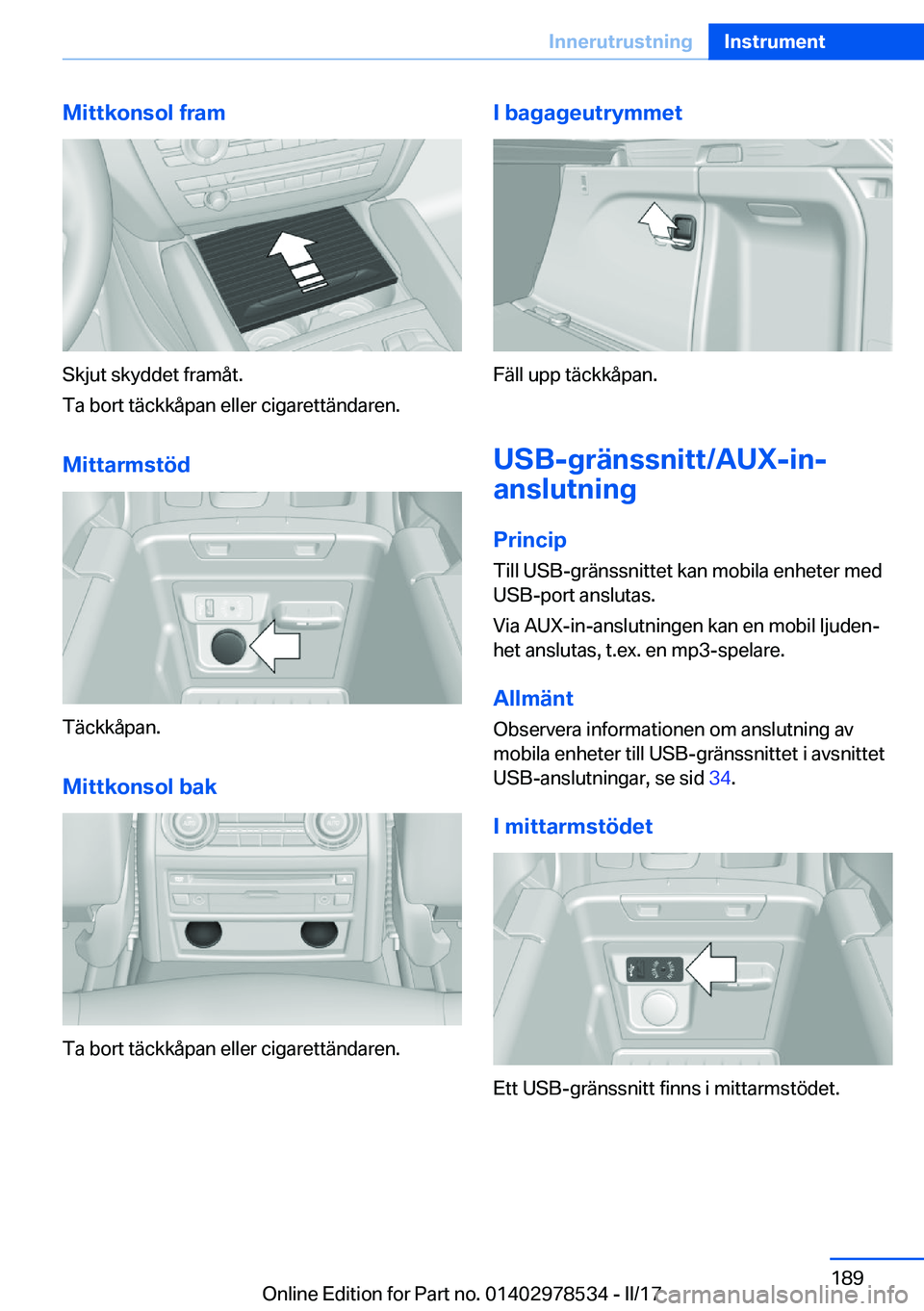 BMW X6 M 2017  InstruktionsbÖcker (in Swedish) �M�i�t�t�k�o�n�s�o�l��f�r�a�m
�S�k�j�u�t� �s�k�y�d�d�e�t� �f�r�a�m�å�t�.
�T�a� �b�o�r�t� �t�ä�c�k�k�å�p�a�n� �e�l�l�e�r� �c�i�g�a�r�e�t�t�ä�n�d�a�r�e�n�.
�M�i�t�t�a�r�m�s�t�