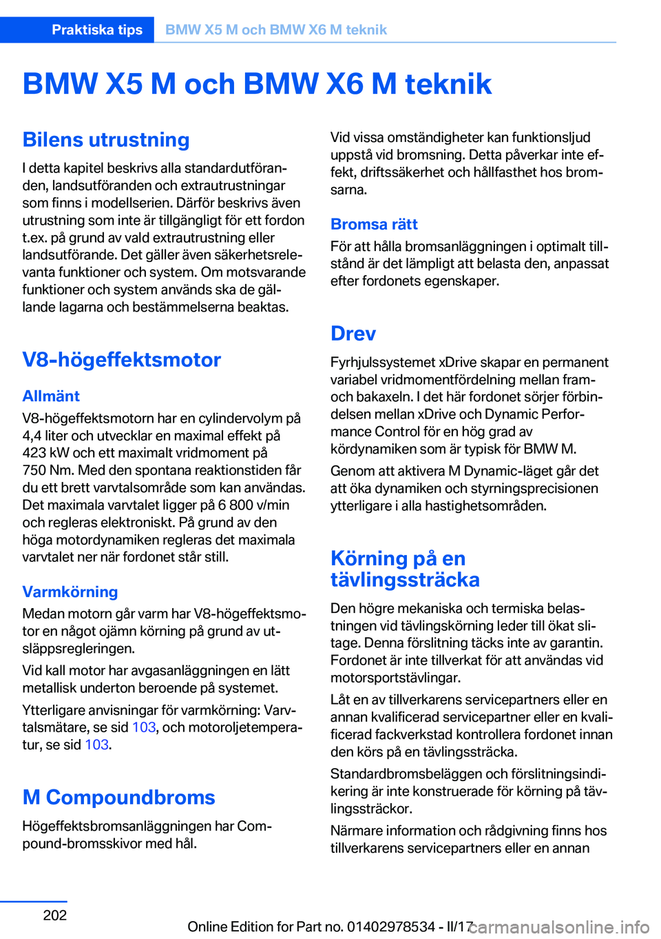 BMW X6 M 2017  InstruktionsbÖcker (in Swedish) �B�M�W��X�5��M��o�c�h��B�M�W��X�6��M��t�e�k�n�i�k�B�i�l�e�n�s��u�t�r�u�s�t�n�i�n�g�I� �d�e�t�t�a� �k�a�p�i�t�e�l� �b�e�s�k�r�i�v�s� �a�l�l�a� �s�t�a�n�d�a�r�d�u�t�f�ö�r�a�nj�d�e�n�,� �l�a�n�