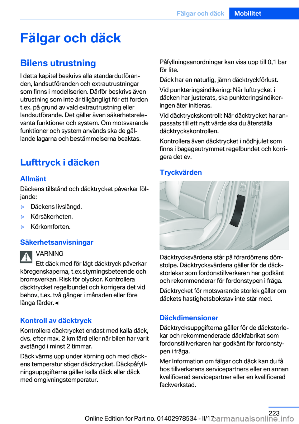 BMW X6 M 2017  InstruktionsbÖcker (in Swedish) �F�ä�l�g�a�r��o�c�h��d�ä�c�k�B�i�l�e�n�s��u�t�r�u�s�t�n�i�n�g
�I� �d�e�t�t�a� �k�a�p�i�t�e�l� �b�e�s�k�r�i�v�s� �a�l�l�a� �s�t�a�n�d�a�r�d�u�t�f�ö�r�a�nj �d�e�n�,� �l�a�n�d�s�u�t�f�ö�r�a�n�d�e