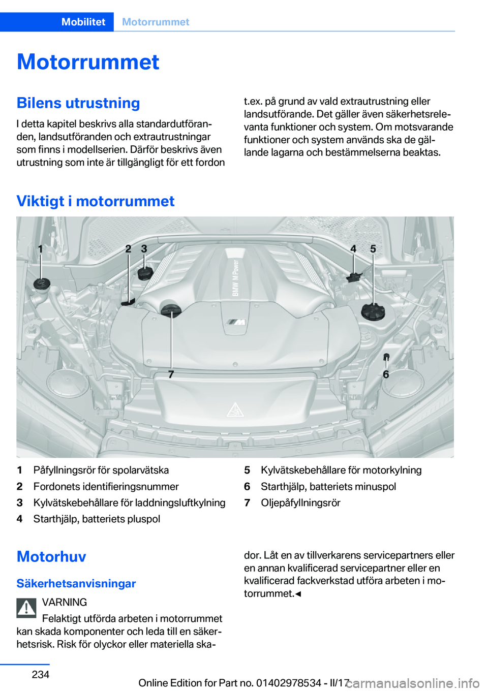 BMW X6 M 2017  InstruktionsbÖcker (in Swedish) �M�o�t�o�r�r�u�m�m�e�t�B�i�l�e�n�s��u�t�r�u�s�t�n�i�n�g
�I� �d�e�t�t�a� �k�a�p�i�t�e�l� �b�e�s�k�r�i�v�s� �a�l�l�a� �s�t�a�n�d�a�r�d�u�t�f�ö�r�a�nj �d�e�n�,� �l�a�n�d�s�u�t�f�ö�r�a�n�d�e�n� �o�c�h