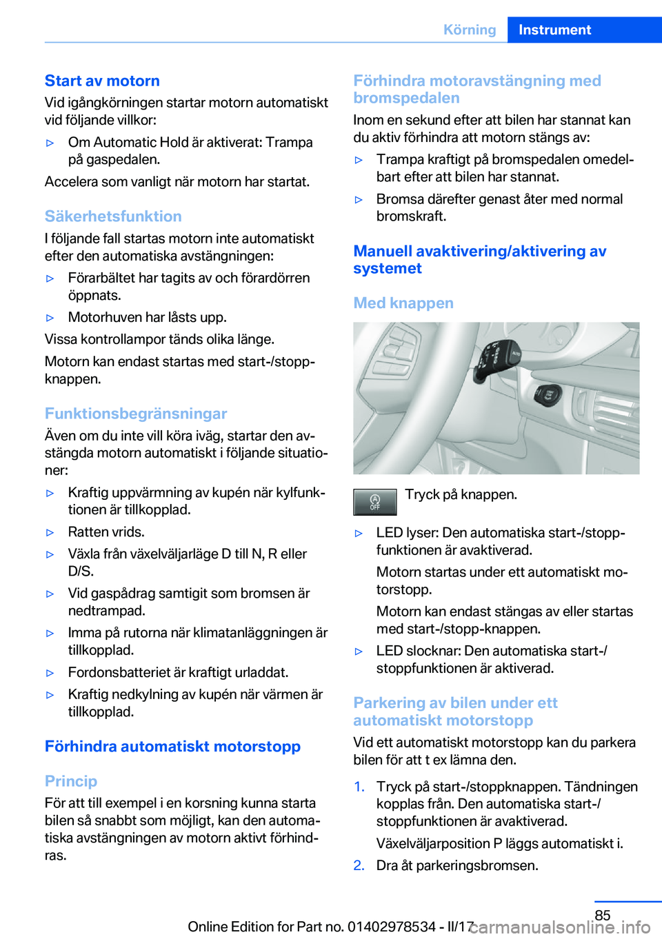 BMW X6 M 2017  InstruktionsbÖcker (in Swedish) �S�t�a�r�t��a�v��m�o�t�o�r�n�V�i�d� �i�g�å�n�g�k�ö�r�n�i�n�g�e�n� �s�t�a�r�t�a�r� �m�o�t�o�r�n� �a�u�t�o�m�a�t�i�s�k�t
�v�i�d� �f�ö�l�j�a�n�d�e� �v�i�l�l�k�o�r�:'y�O�m� �A�u�t�o�m�a�t�i�c� �H